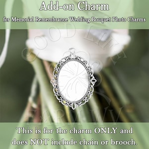 Add-on charm for Memorial Remembrance Wedding Bouquet Photo Charms - does NOT include chain or brooch, this is for the charm only