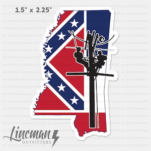 May include: A 1.5" x 2.25" sticker featuring a silhouette of a lineman working on a power line. The background is a stylized version of the Mississippi state flag, with the Confederate battle flag design.