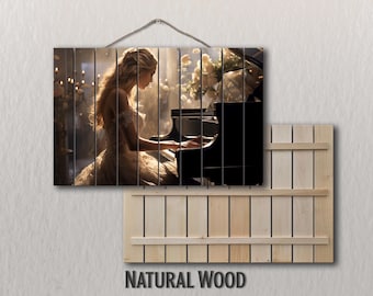 May include: A wooden wall art piece featuring a woman playing a black grand piano. The image is printed on vertical wooden planks. The words "NATURAL WOOD" are printed at the bottom of the piece.
