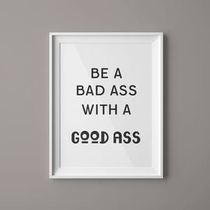 Be A Bad Ass With A Good Ass Fitness Gift Motivational Quote Wall Art Typography Fitness Art Gym Decor Fitness Motivation
