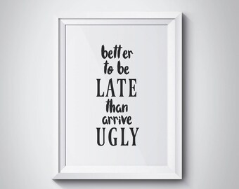 Better To Be Late Than Arrive Ugly, Makeup Quotes Girls Room Decor Gift For Her Bathroom Decor Girly Print Makeup Wall Art Bathroom Art