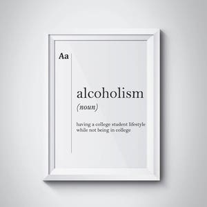 Alcoholism Definition Funny Definition Print Dictionary Art Minimalist Poster Art Dorm Decor Office Decor Gift for Friend Bar Decor Bar Art