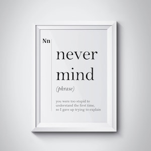 Never Mind Definition Print Dorm College Decor Minimalist Art Office Wall Art Coworker New Job Gift Dictionary Scandinavian Typography Print