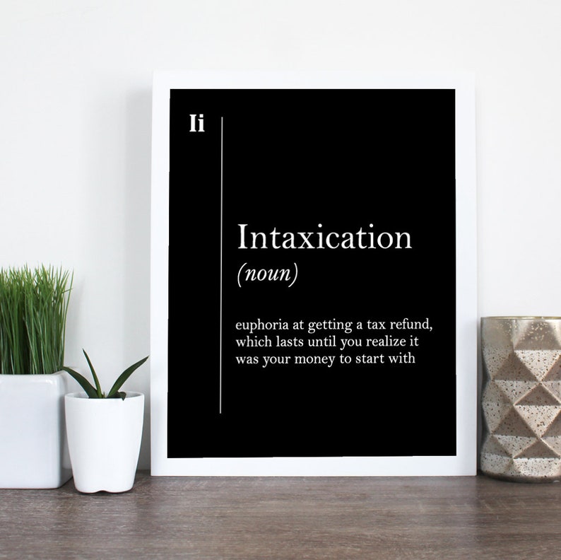 tax-refund-gift-taxes-wall-art-intaxication-definition-print-etsy