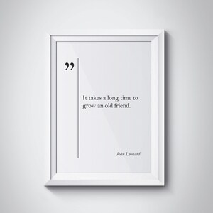 John Leonard Quote Old Friend Gift John Leonard Print Friendship Quote Best Friend Gift John Leonard Wall Art Friendship Gift Friend Art