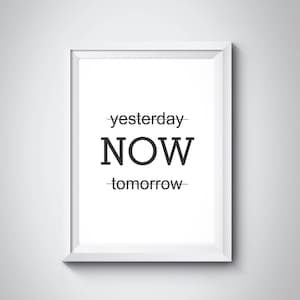 Yesterday Now Tomorrow Poster Time Management Print Office Decor Dorm ...