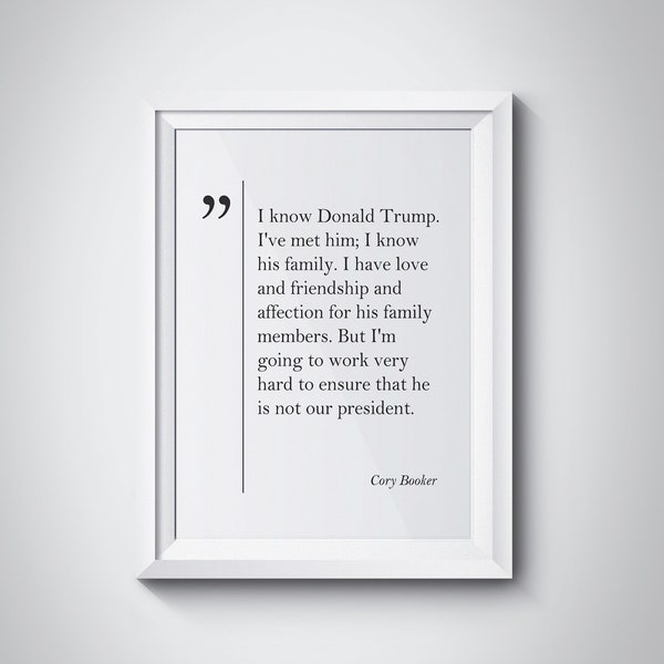 Cory Booker Quote Politics Poster Donald Trump Wall Art Friend Gift Democracy Print Cory Booker Print Cory Booker Wall Art Minimalism Decor