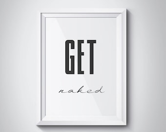 Get Naked Print Bathroom Wall Art Bathroom Wall Decor Get Naked Poster Get Naked Sign Transparent Wall Art Unique Gift Bathroom Print