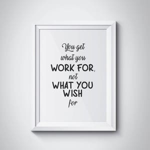 You Get What You Work For Poster Graduation Gift Office Decor Dorm Decor Fitness Motivation Gym Decor Fitness  Quotes Workspace Decor