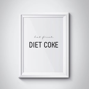 But First Diet Coke Office Decor Diet Coke Print Bar Sign Kitchen Wall Art Coca Cola Poster Foodie Gift Diet Wall Art Modern Diet Poster