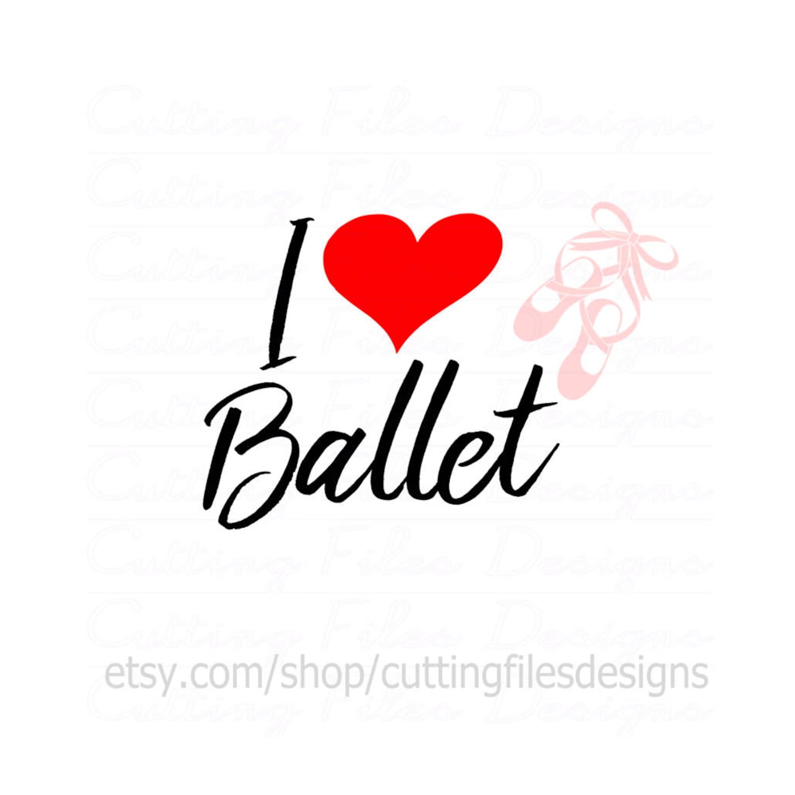 i heart love ballet svg cutting file w/png - for cricut design space and silhouette studio - commercial use