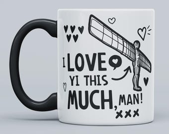 Angel of the North - I Love Yi This Much - Geordie Mug 11oz