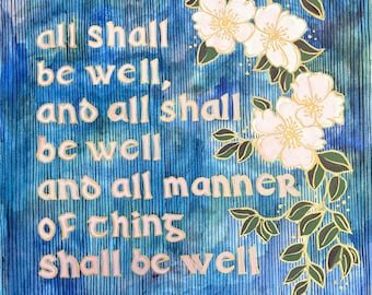 All Shall Be Well - Julian of Norwich Quote - Original Artwork