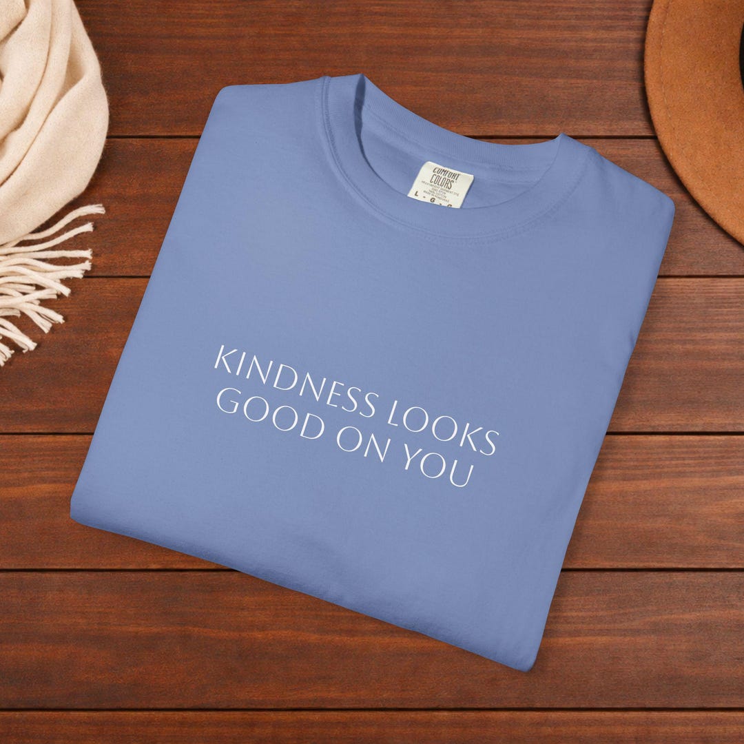 Kindness Looks Good on You T-shirt | Comfort Colors Style Unisex Tee - Etsy