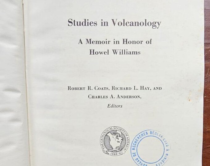 Studies in Volcanology Memoir 116 - In Honor of Howel Williams - The Geological Society of America - Coats, Hay, Anderson - 1968 - Used