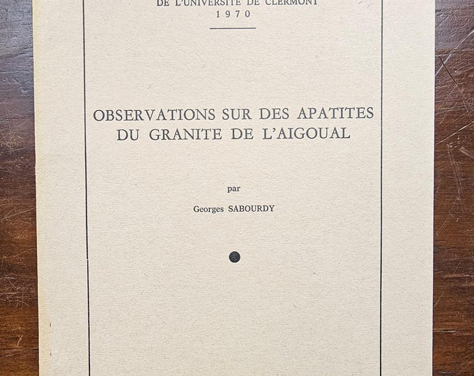 Observations on the apatites of the Aigoual granite - Georges Sabourdy - 1970 - Used