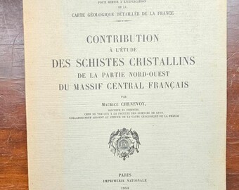 Contribution to the study of the crystalline schists of the northwestern part of the French Massif Central - Maurice Chenevoy - 1958 - Occasion