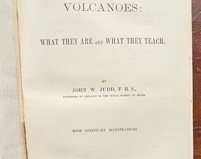 The international scientific Series - Volcanoes: What they are and What they teach - John W. Judd, F.R.S. - 1881 - Used