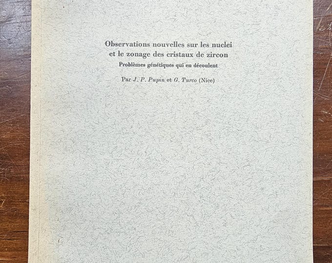 New observations on the nuclei and zoning of zircon crystals - Pupin Jean-Pierre & Turco Guy - 1970 - Used