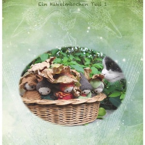 Part 1. Forest Rascals Gang with story, German instructions, German pattern