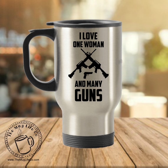 Gun Travel Mug for Gun Lover Gift for Gun Enthusiast I love Etsy