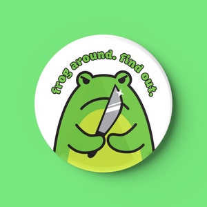 Frog Around and Find Out 2.25&quot; (57mm) Button Badge or Magnet