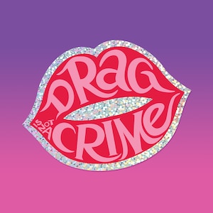Drag is not a Crime Glitter Vinyl Sticker