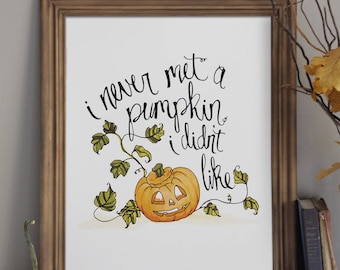 Fall Printable Fall Decor I Never Met A Pumpkin I Didn’t Like Fall Sign Printable Instant Download Wall Art Autumn Digital Print Quote