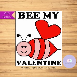 May include: A C2C crochet pattern for a Valentine's Day card featuring a bee with a heart and the text "BEE MY VALENTINE!" Written instructions are included.