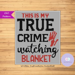 Könnte beinhalten: C2C Häkelmuster für eine graue Decke mit dem Text "This is my true crime watching blanket" in Schwarz und Rot. Schriftliche Anweisungen sind enthalten.