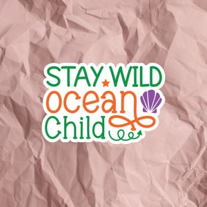 Mantente salvaje, niño del océano, pegatinas de vinilo, pegatinas divertidas, pegatinas para portátiles, pegatinas para botellas de agua, pegatinas para Kindle, pegatinas bonitas