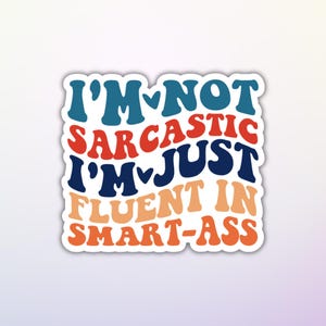 not sarcastic sticker, vinyl stickers, funny stickers, laptop stickers, water bottle stickers, Kindle stickers, cute stickers, car decals