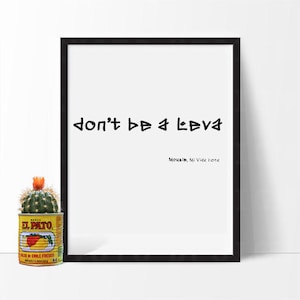 DON&#39;T BE a LEVA, Chola, Spanglish, LatinX, Digital Download