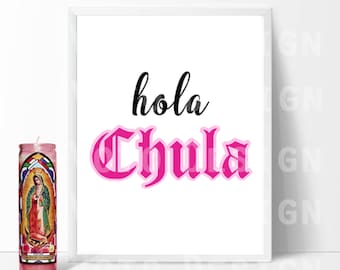 Hola CHULA, Spanish Decor, LatinX, Digital Download