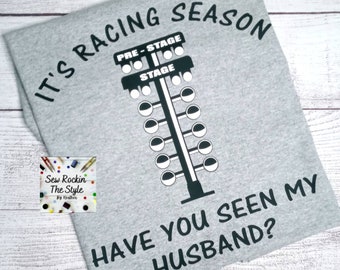 It's Racing Season, Race Wife Life T-shirt, Racing T shirt, Dirt Track Racing, Street Racing, Drag Racing, Drag Racing Tree