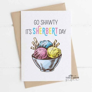 It&#39;s Sherbert Day Pun Birthday Card