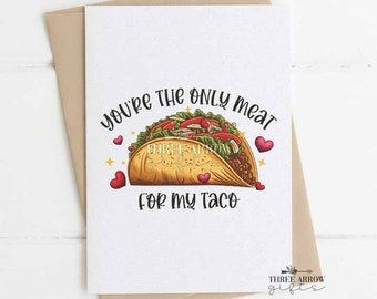 You&#39;re the Only Meat for My Taco Card - Husband, Wife, Boyfriend, Girlfriend - Funny Card for Couples - Valentine&#39;s Day Card