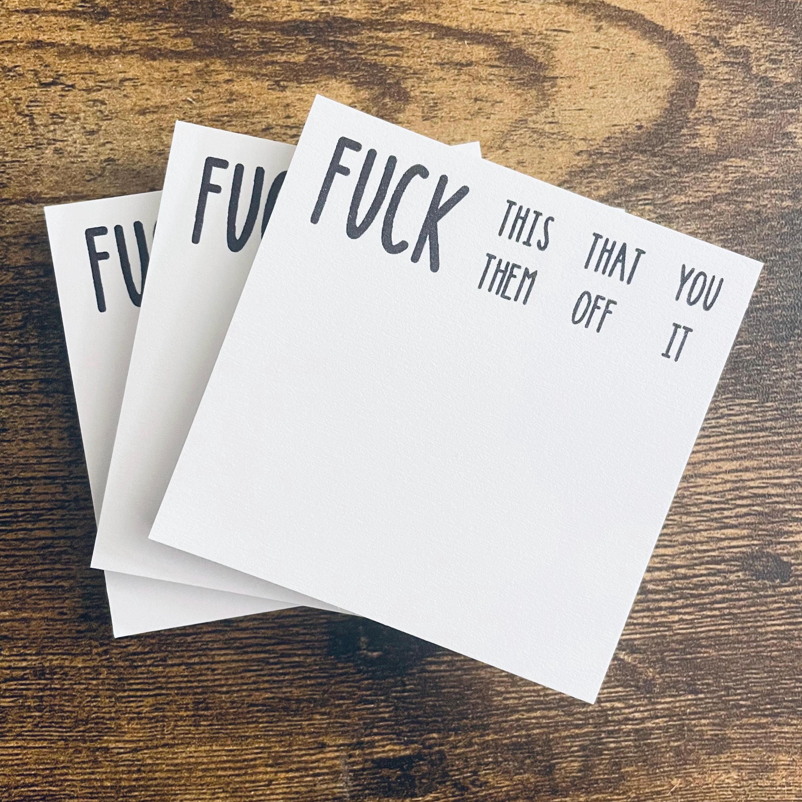 Fuck Sticky Notes - Fuck This, Fuck That, Fuck You, Fuck It, Fuck Off - Profanity Stationery - 50 Sheets - 3&quot;W X 3&quot;H