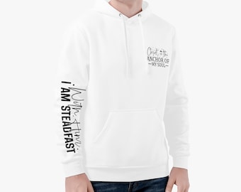 Ancho of My Soul I am Steadfast - Christian Faith Biblical Verse  Unisex Hoodie