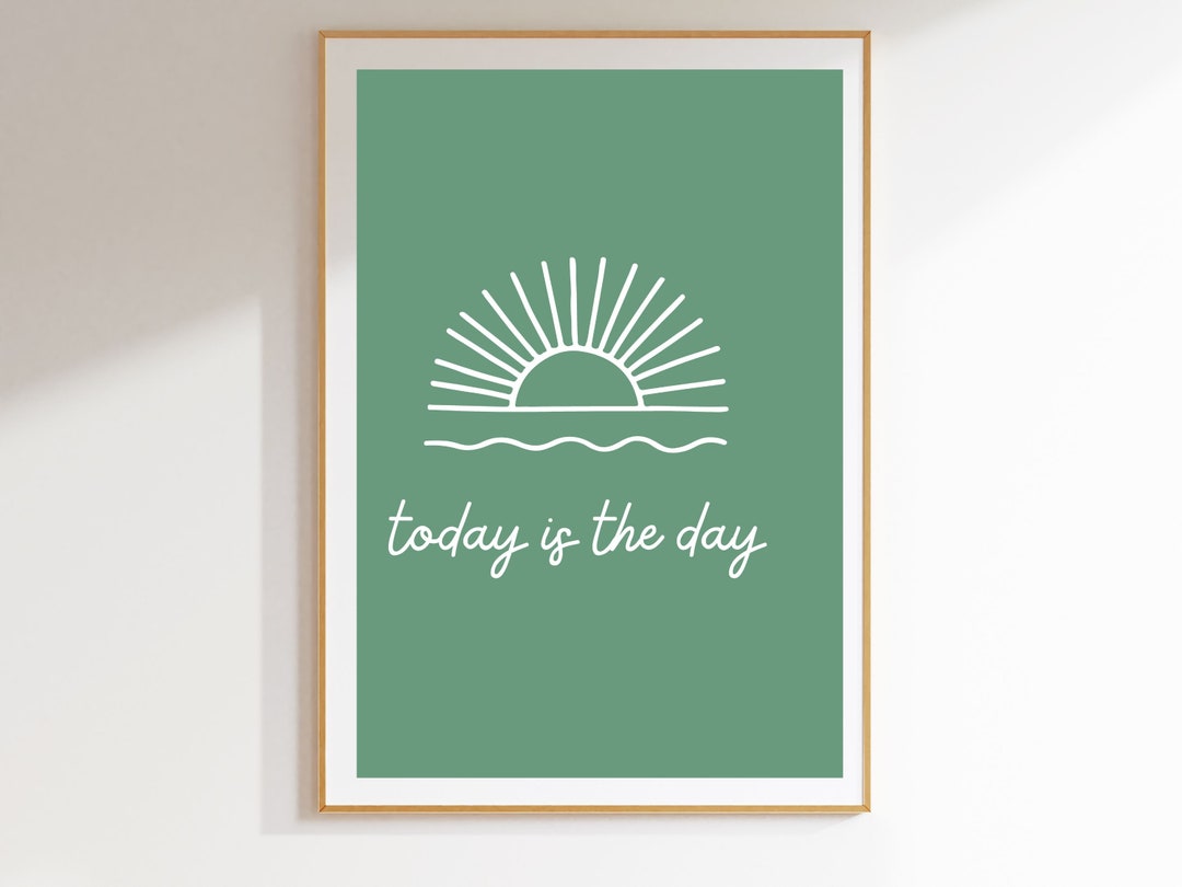 Today is the Day Wall Art, Rising Sun Printable, Uplifting and ...