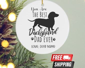 Custom Dachshund Christmas Ornament, Gift for Dachshund Owner, Ornament from Dog, Personalized Ornament Birthday Gift from Dog, Dog Dad Idea