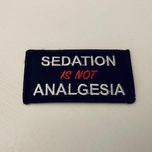 Sedation is not Analgesia - Hook and Loop Morale Patch