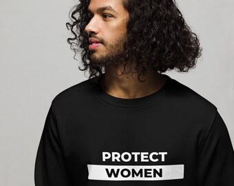 Protect Women Organic Cotton Sweatshirt Minimalist Woman Speak Up Mother Sister Gift Positive Words
