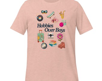 Hobbies Over Boys- Unisex T-Shirt 80's Vintage Girl Empowerment