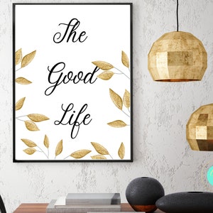 The Good Life Wall Art Print