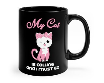 Funny Cat Lover Mug, My Cat is Calling, 11oz Black Ceramic