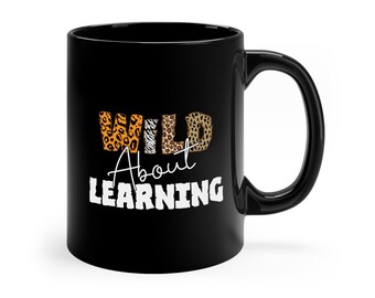 Wild About Learning, Funny Coffee Mug, Gift for Teachers