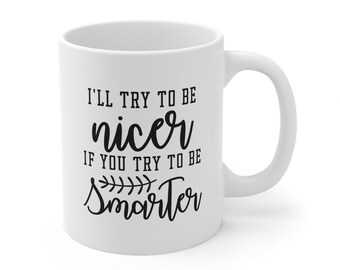 Funny Coffee Mug, Sarcastic Humor Quote