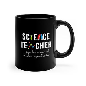 Science Teacher, Expect Cooler, Funny Coffee Mug, Gift for Teachers