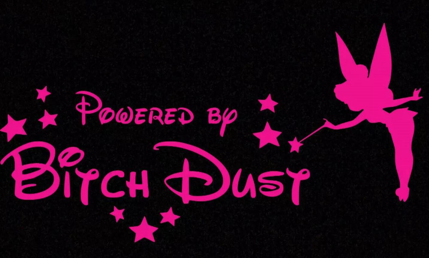 Powered By Bitch Dust / Decal/ Vinyl Decal/ Laptop Sticker/ Car Decal/ Vinyl Stickers